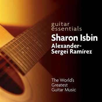 Guitar Essentials - Sharon Isbin and Alexander-Sergei Ramírez
