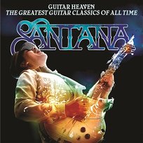 Guitar Heaven: The Greatest Guitar Classics Of All Time (Deluxe Version) Santana
