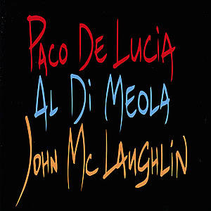 Guitar Trio - De Lucia Paco, Di Meola Al, McLaughlin John