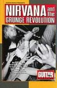 Guitar World Presents Nirvana and the Grunge Revolution - Guitar World, Guitar World Magazine