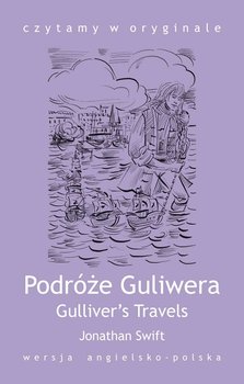 Gulliver's Travels / Podróże Guliwera - Jonathan Swift