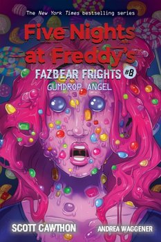 Gumdrop Angel. Five Nights at Freddys. Fazbear Frights. Level 8 - Cawthon Scott, Andrea Waggener