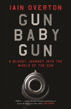 Gun Baby Gun - Overton Iain