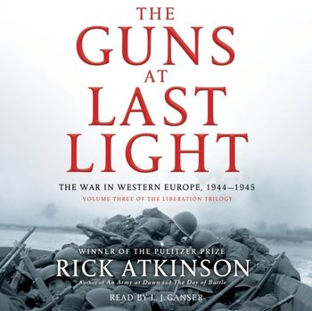 Guns at Last Light - Atkinson Rick
