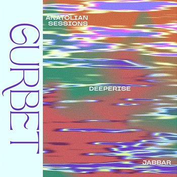 Gurbet - Deeperise, Anatolian Sessions, Jabbar