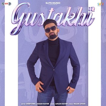 Gustakhi - Deep Virk & Aman Hayer
