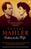Gustav Mahler: Letters to his Wife Mahler Gustav