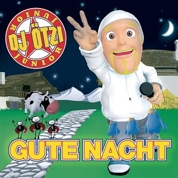 Gute Nacht - DJ Ötzi Junior