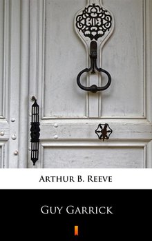 Guy Garrick - Reeve Arthur B.