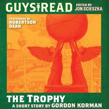 Guys Read: The Trophy - Korman Gordon