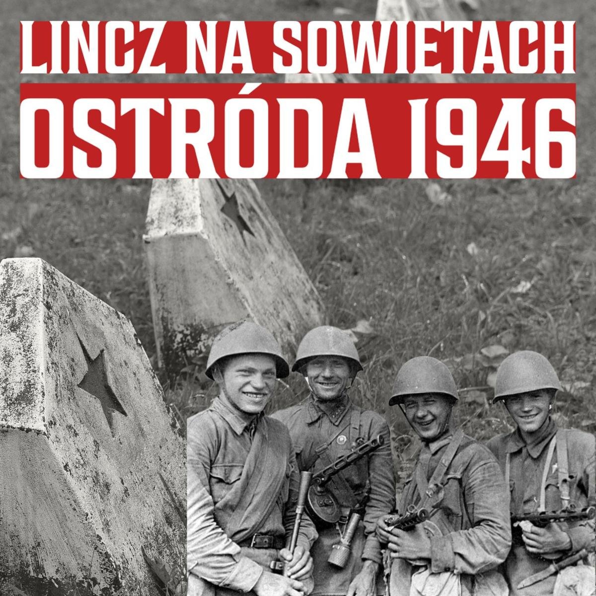 Gwałt I Rabunek Co Przynosiła Armia Czerwona W Polsce Zapomniana Historia Z Ostródy Historia 1284