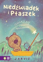 Gwiazdy i inne opowiadania. Niedźwiadek i Ptaszek Jarvis