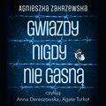 Gwiazdy nigdy nie gasną - audiobook - Zakrzewska Agnieszka