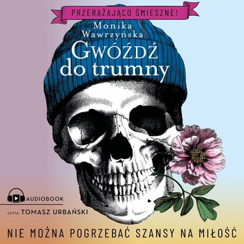 Gwóźdź do trumny - Wawrzyńska Monika