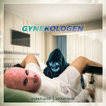 GYNEKOLOGEN - Rasmus Gozzi, FRÖKEN SNUSK