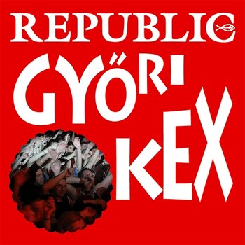 Győri Kex - Republic
