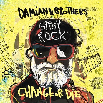 Gypsy Rock: Change or Die - Damian & Brothers