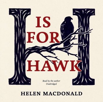 H Is for Hawk - Macdonald Helen