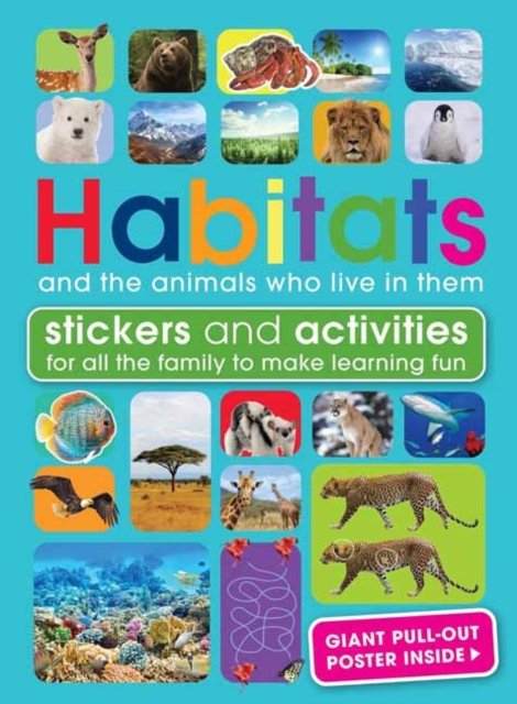 Habitats and the Animals Who Live in Them. With Stickers and Activities ...