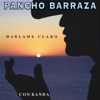 Háblame Claro - Pancho Barraza