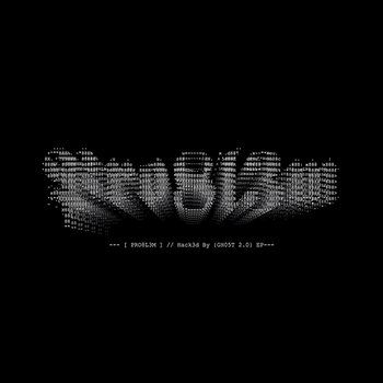 Hack3d By GH05T 2.0 EP - PRO8L3M