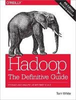 Hadoop: The Definitive Guide - White Tom