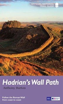 Hadrians Wall Path: National Trail Guide - Anthony Burton