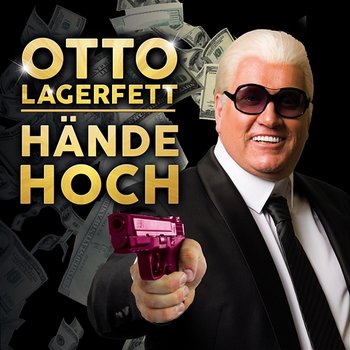Hände hoch - Otto Lagerfett