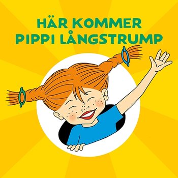 Här kommer Pippi Långstrump - Astrid Lindgren
