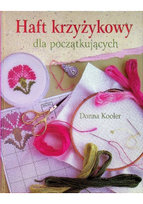 Haft krzyżykowy dla początkujących Turczyn-Zalewska Hanna