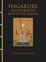 Hagakure. Illustrated Tsunetomo Yamamoto, McManus Karen M.