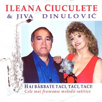 Hai bărbate taci, taci, taci! - Ileana Ciuculete, Jiva Dinulovič