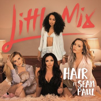 Hair - Little Mix feat. Sean Paul