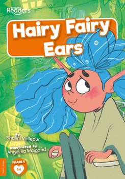 Hairy Fairy Ears - Shalini Vallepur