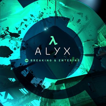 Half-Life: Alyx (Chapter 10, "Breaking & Entering") - Valve