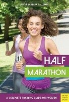 Half Marathon: A Complete Training Guide for Women - Galloway Jeff