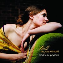 Half The Perfect World Madeleine Peyroux