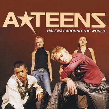 Halfway Around The World - A*Teens