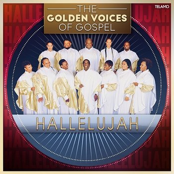 Hallelujah - The Golden Voices Of Gospel