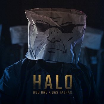 Halo - Bob One, Bas Tajpan