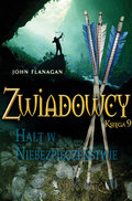 Halt w niebezpieczeństwie. Zwiadowcy. Księga 9&nbsp;-&nbsp;Flanagan John