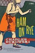 Ham on Rye&nbsp;-&nbsp;Bukowski Charles