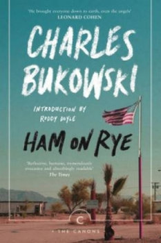 Ham on Rye - Bukowski Charles