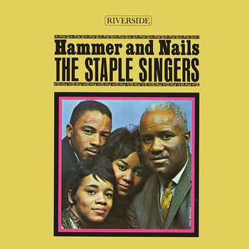 Hammer And Nails - The Staple Singers