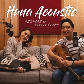 Hana - Aziz Harun, Hannah Delisha