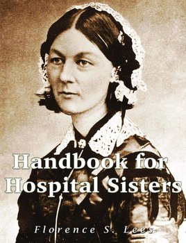 Handbook for Hospital Sisters - Florence S. Lees