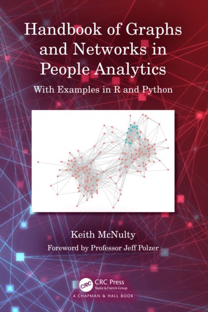 Handbook Of Graphs And Networks In People Analytics With Examples In R