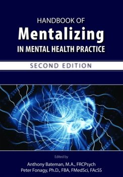Handbook of Mentalizing in Mental Health Practice - Opracowanie zbiorowe
