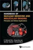 Handbook of Nuclear Medicine and Molecular Imaging - Baum Richard, Tateishi Ukihide, Lee Dong-Soo, Kim Edmund E.