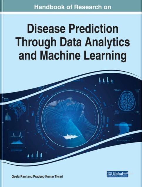 Handbook of Research on Disease Prediction Through Data Analytics and ...